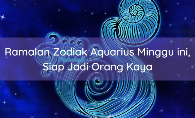 Ramalan Zodiak Aquarius sekarang